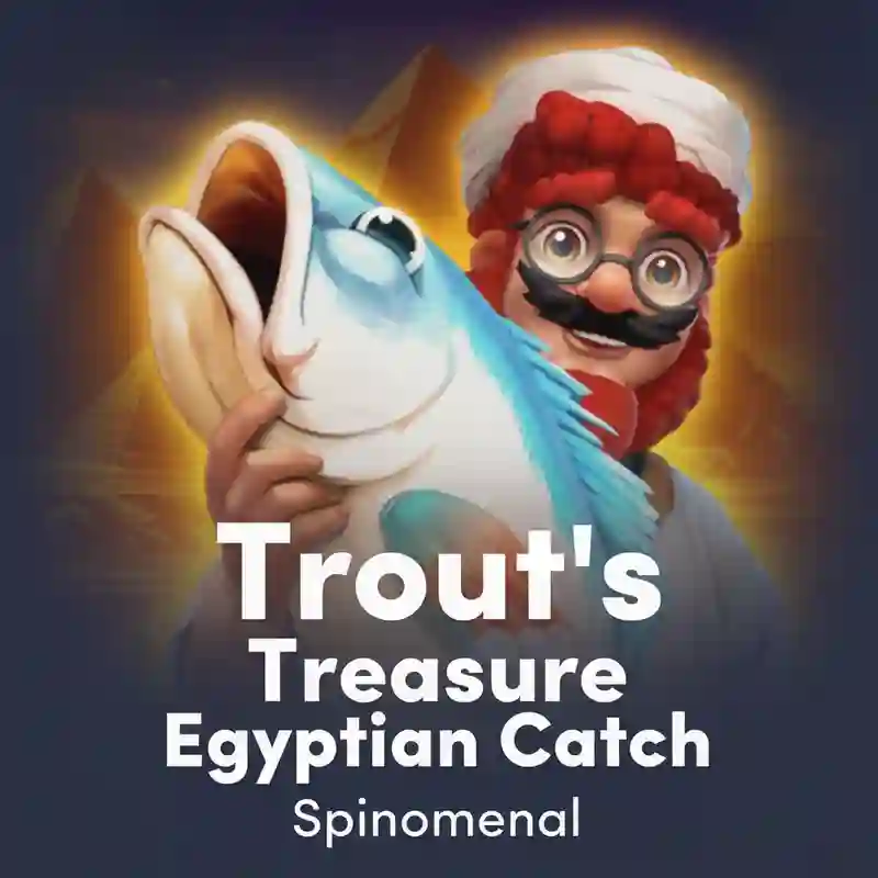 Trout’S Treasure – Egyptian Catch